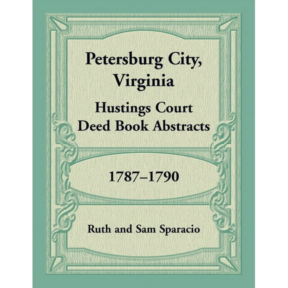Petersburg City, Virginia Hustings Court Deed Book, 1787-1790, (Paperback)