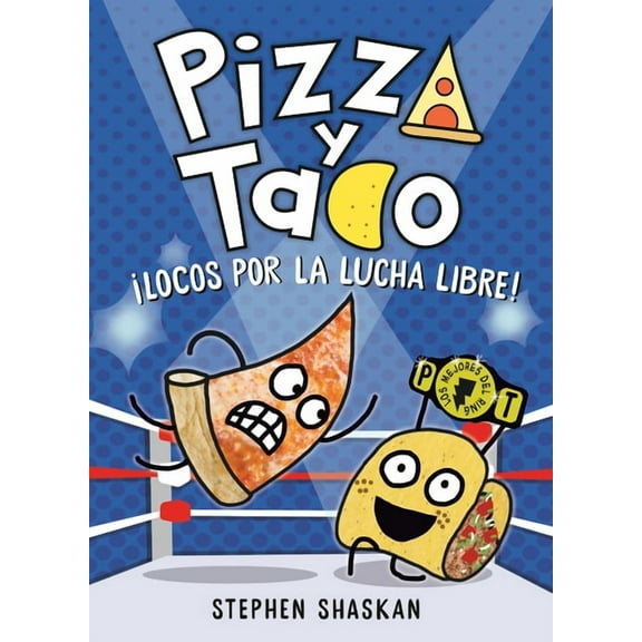 Pizza and Taco Pizza Y Taco: Â¡Locos Por La Lucha Libre!: (A Graphic Novel), (Hardcover)