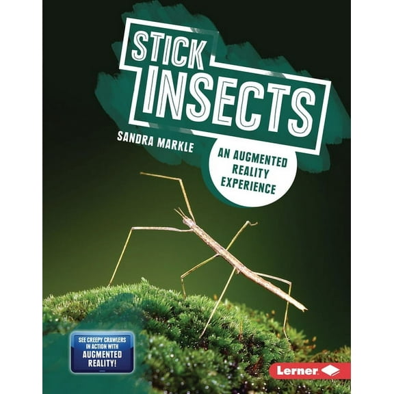 Creepy Crawlers in Action: Augmented Rea Stick Insects: An Augmented Reality Experience, (Hardcover)