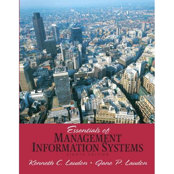 Pre-Owned Essentials of Management Information Systems (8th Edition) (Paperback) 013602579X 9780136025795