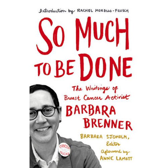 Tant de Choses à Faire: les Écrits de la Militante du Cancer du Sein Barbara Brenner