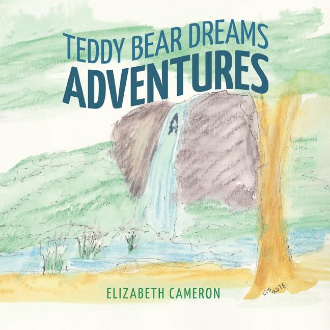 Teddy Bear Dreams Teddy Bear Dreams: Adventures Book 1 (Paperback)