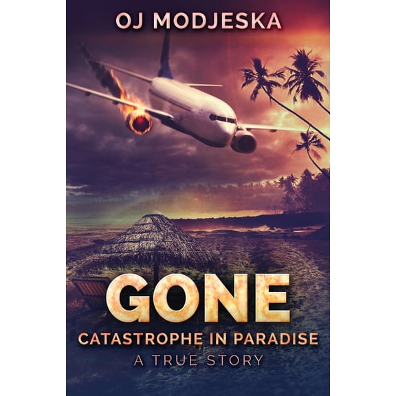 Gone: Catastrophe in Paradise, (Paperback)