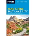 thumbnail image 1 of Pre-Owned Moon Take a Hike Salt Lake City: 75 Hikes within Two Hours of the City (Moon Outdoors) (Paperback) 161238532X 9781612385327, 1 of 1