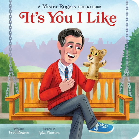 Mister Rogers Poetry Books It's You I Like: A Mister Rogers Poetry Book, Book 3, (Board Book)