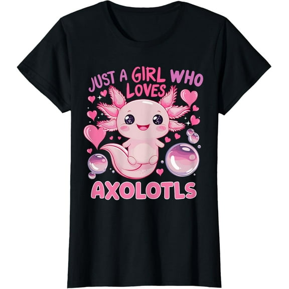 Axolotl Just A Girl Who Loves Axolotls T-Shirt