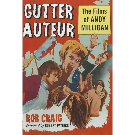 Gutter Auteur: The Films of Andy Milligan (Paperback)