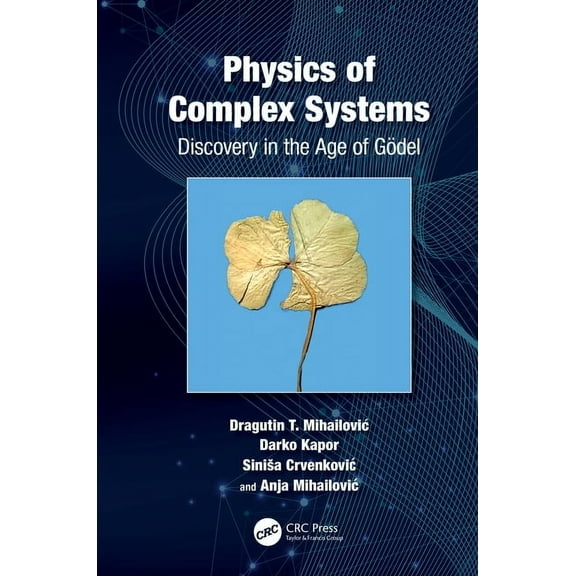 Physics of Complex Systems: Discovery in the Age of Gödel, (Hardcover)