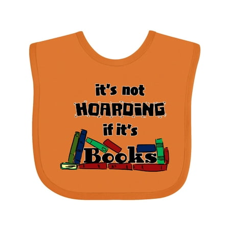 

Inktastic It s Not Hoarding if It s Books Gift Baby Boy or Baby Girl Bib