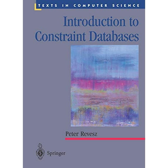 Pre-Owned Texts in Computer Science Introduction to Constraint Databases, (Hardcover)