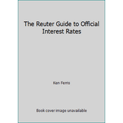 The Reuter Guide to Official Interest Rates [Hardcover - Used]