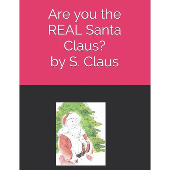 Pre-Owned Are you the REAL Santa Claus? (Paperback) 1691656488 9781691656486