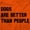 Orange, variant on Dogs Are Better Than People Dog Owner Men's Graphic T Shirt Tees Brisco Brands S