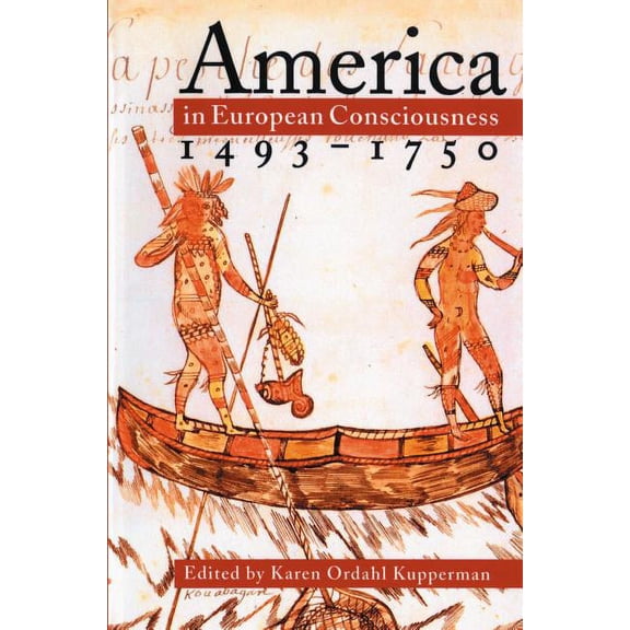 Published by the Omohundro Institute of  America in European Consciousness, 1493-1750, (Paperback)