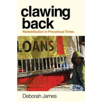 Culture and Economic Life Clawing Back: Redistribution in Precarious Times, (Paperback)