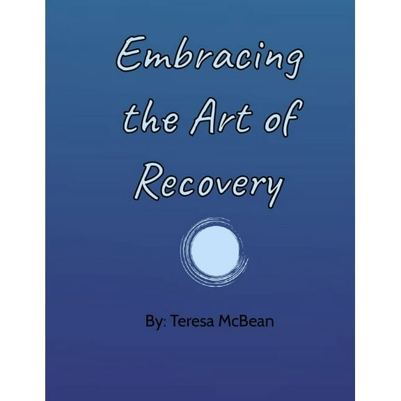 Embracing the Art of Recovery (Paperback)