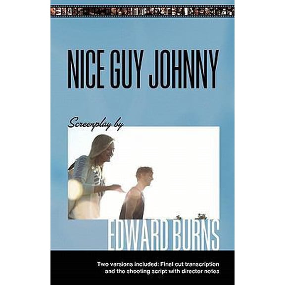 Pre-Owned Nice Guy Johnny: Screenplay by Edward Burns Two Versions include The Shooting Script with director notes and final cut transcription (Paperback) 1453705201 9781453705209