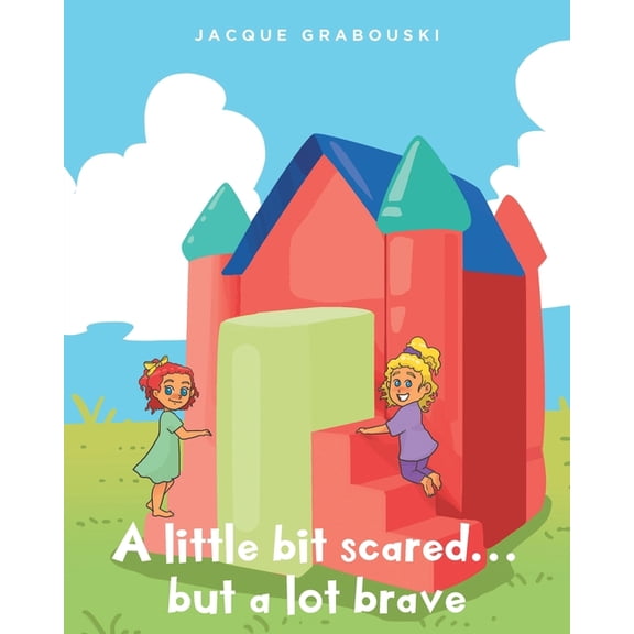 A little bit scared...but a lot brave, (Paperback)