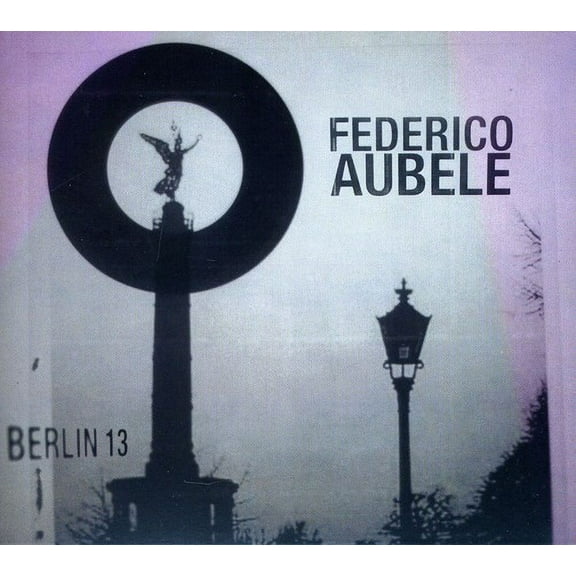 Federico Aubele - Berlin 13 - Music & Performance - CD