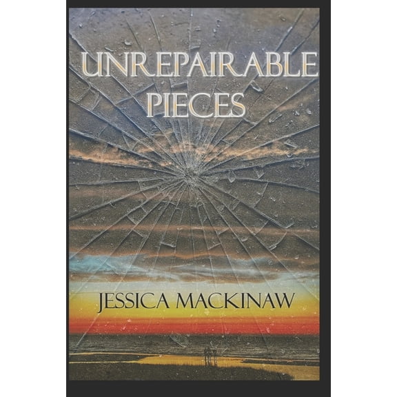 Unrepairable Pieces, (Paperback)