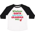 thumbnail image 3 of Inktastic Christmas Whatever Santa Doesn't Bring Me Grandma Will Boys or Girls Toddler T-Shirt, 3 of 5