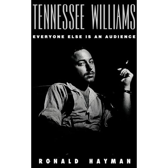 Tennessee Williams : Everyone Else Is an Audience (Hardcover)