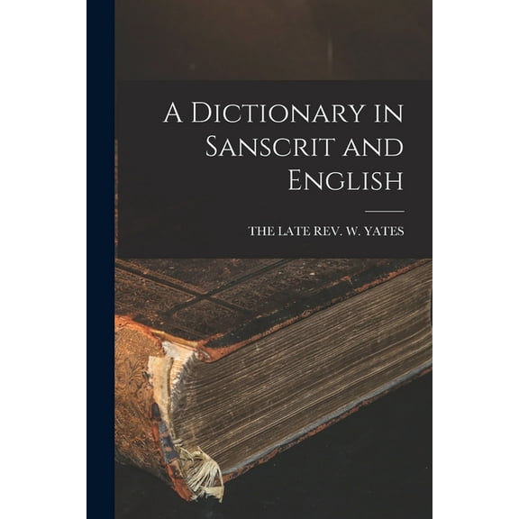 A Dictionary in Sanscrit and English, (Paperback)