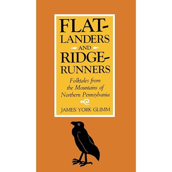 Pre-Owned Flatlanders and Ridgerunners: Folktales from the Mountains of Northern Pennsylvania (Regional), 9780822953456, 0822953455, Paperback, 4th Edition edition
