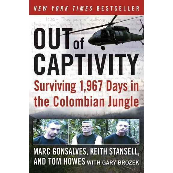 Out of Captivity: Surviving 1,967 Days in the Colombian Jungle, (Paperback)