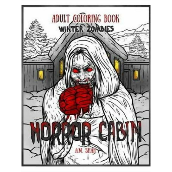 Adult Coloring Book Horror Cabin: Winter Zombies (volume 1)