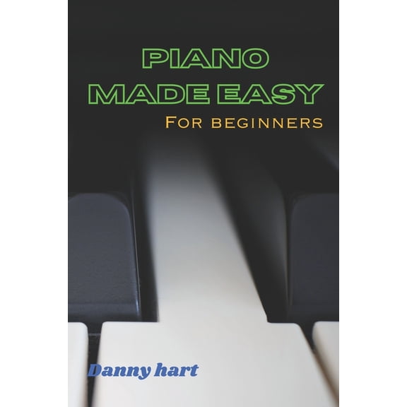 Piano Made Easy: For beginners (Paperback)