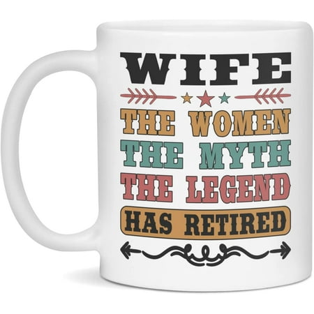 

Retirement Mug For Wife The Women The Myth Wife Retirement Mug 11-Ounce White