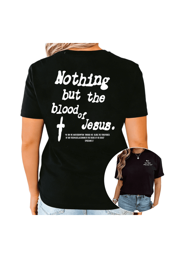 Black Nothing But The Blood Of Jesus Christian Cross Graphic Print Tshirt Graphic Tees Shirts Religious Faith Casual Tops S-5XL