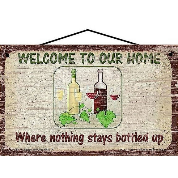 5x8 Vintage Style Wine Themed Sign - Welcome To Our Home Where Nothing Stays Bottled Up - Funny Wine Quote Decor for a Home Bar, Kitchen or Wine Cellar