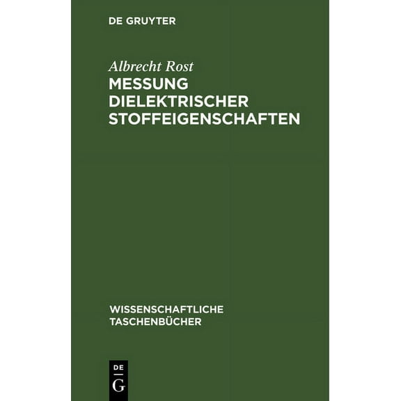 Wissenschaftliche TaschenbÃ¼cher Messung Dielektrischer Stoffeigenschaften, Book 242, (Hardcover)