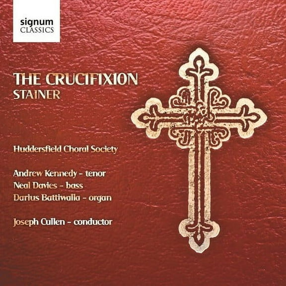 Huddersfield Choral Society - Crucifixion - Music & Performance - CD