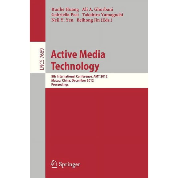 Active Media Technology: 8th International Conference, Amt 2012, Macau, China, December 4-7, 2012, Proceedings, (Paperback)