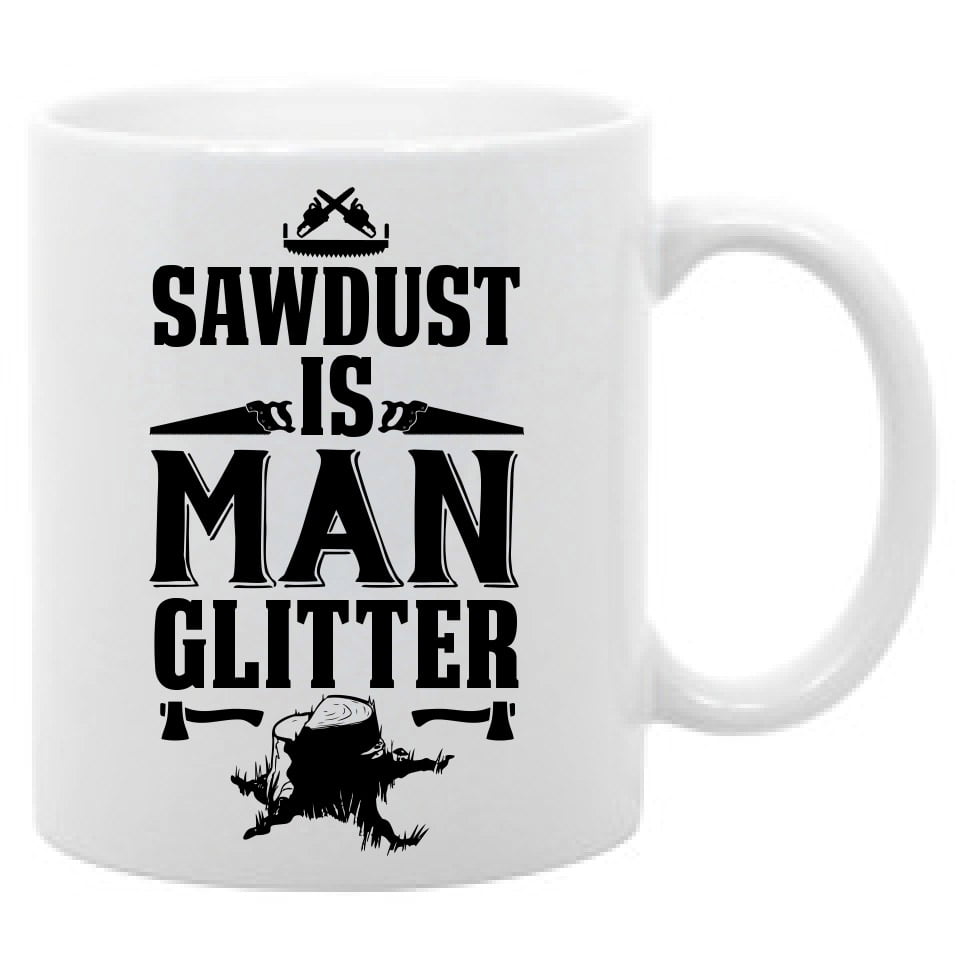 Sawdust Is Man Glitter Funny Novelty     Carabiner 11oz Mug b36c 
