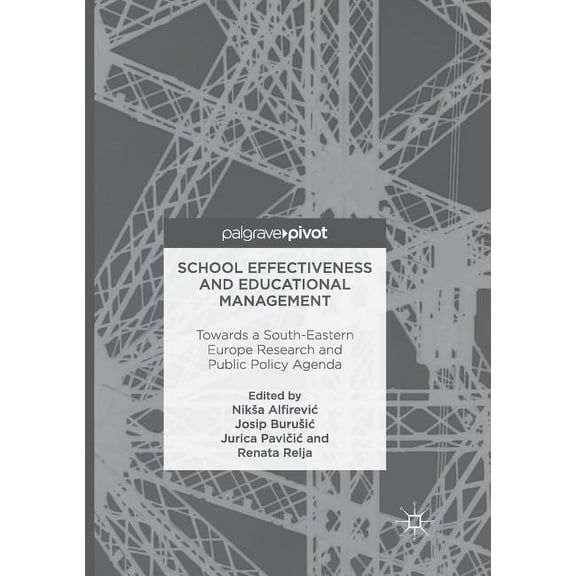 School Effectiveness and Educational Management: Towards a South-Eastern Europe Research and Public Policy Agenda, (Paperback)