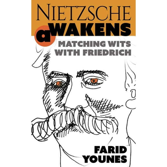Nietzsche Awakens!: Matching Wits with Friedrich, (Paperback)