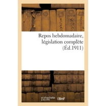 Repos Hebdomadaire, Législation Complète (Paperback)