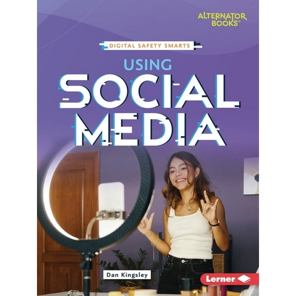 Digital Safety Smarts (Alternator Books  Using Social Media, (Paperback)