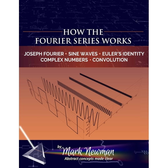 Fourier Transform How the Fourier Series Works, Book 1, (Paperback)