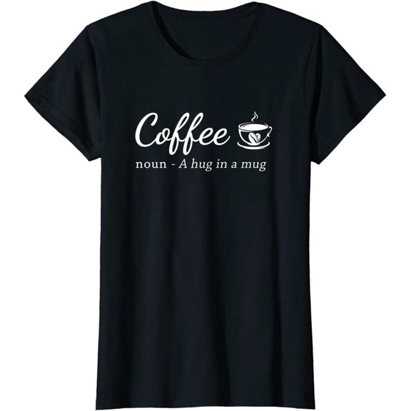Coffee A Hug in a Mug Funny Saying Barista T-Shirt