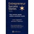 thumbnail image 1 of Entrepreneur Success Stories: How Common People Achieve Uncommon Results, Vol. 1, 1 of 1