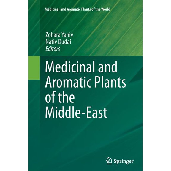Medicinal and Aromatic Plants of the Wor Medicinal and Aromatic Plants of the Middle-East, Book 2, (Paperback)