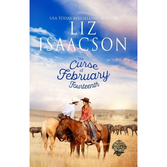 Three Rivers Ranch Romance(tm) The Curse of February Fourteenth: Christian Contemporary Romance, Book 13, (Paperback)