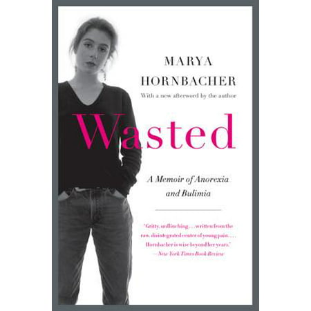 Wasted : A Memoir of Anorexia and Bulimia (Best Medication For Bulimia)