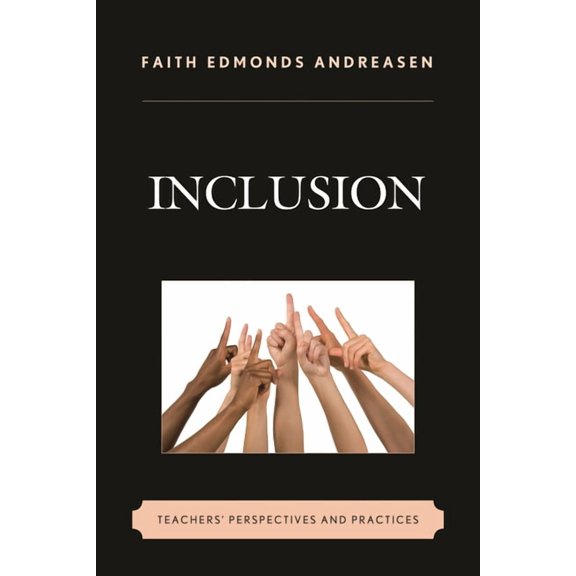 Inclusion: Teachers' Perspectives and Practices, (Hardcover)