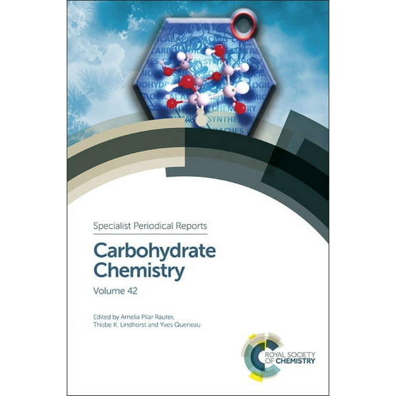 Specialist Periodical Reports - Carbohyd Carbohydrate Chemistry: Volume 42, Book 42, (Hardcover)